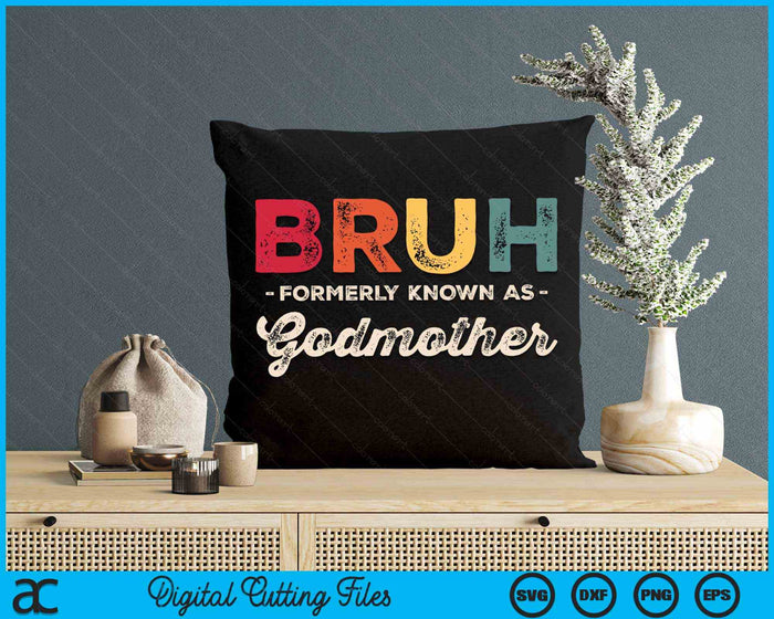 Bruh Formerly Known As Godmother Vintage SVG PNG Digital Cutting Files