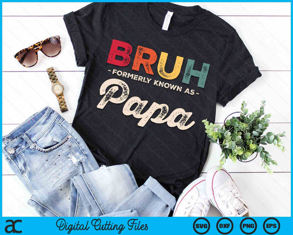 Bruh Formerly Known As Papa Vintage SVG PNG Digital Cutting Files