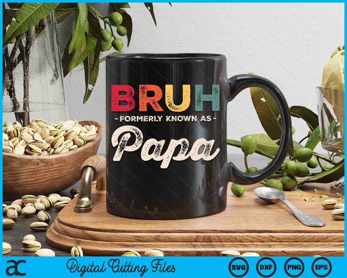 Bruh Formerly Known As Papa Vintage SVG PNG Digital Cutting Files