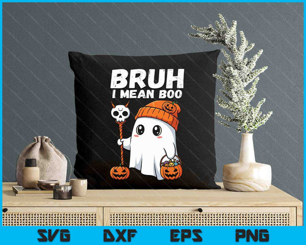 Bruh I Mean Boo Cute Boo Pumpkin Funny Halloween SVG PNG Digital Printable Files