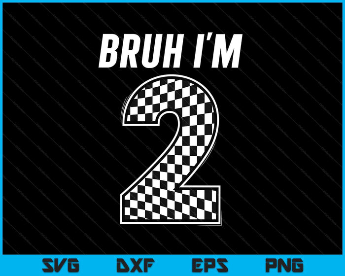 Bruh I'm 2 Year Old Boy Two Car Racing 2nd Birthday Race Car SVG PNG Digital Printable Files