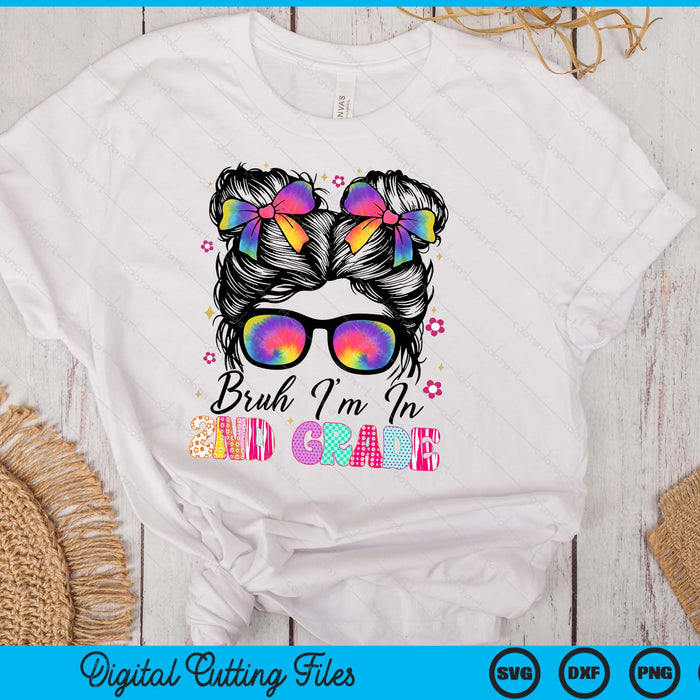 Bruh Im In 6th Grade Messy Bun First Day Of School Girls SVG PNG Digital Printable Files