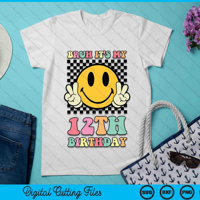 Bruh It's My 12th Birthday Hippie Smile Face 12 Years Old SVG PNG Digital Cutting Files