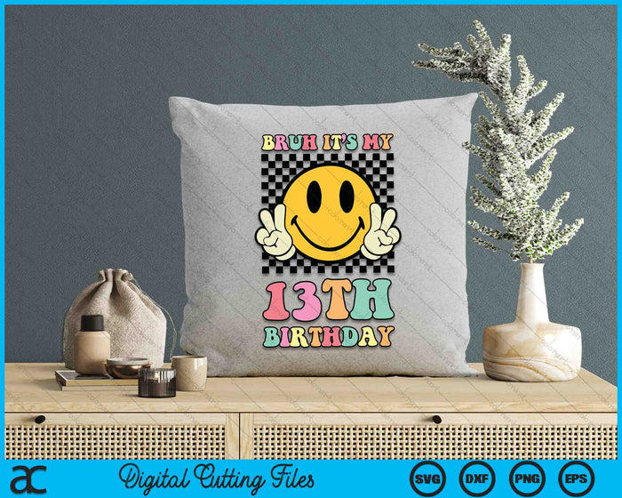 Bruh It's My 13th Birthday Hippie Smile Face 13 Years Old SVG PNG Digital Cutting Files