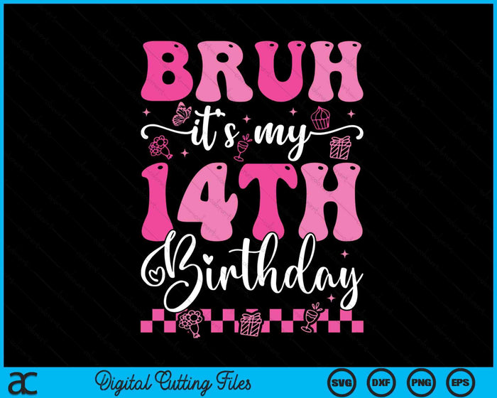 Bruh It's My 14th Birthday 14 Year Old 14yr Girl Groovy Pink SVG PNG Digital Printable Files