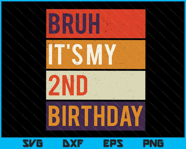 Bruh It's My 2nd Birthday 2 Year Old Birthday SVG PNG Digital Cutting Files