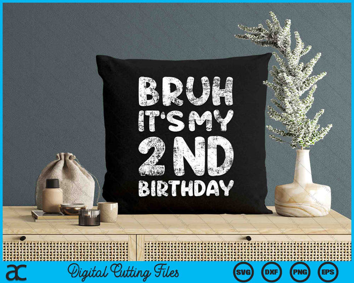 Bruh It's My 2nd Birthday 2 Year Old Birthday SVG PNG Digital Cutting Files