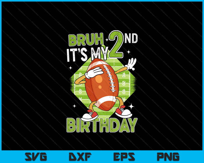 Bruh It's My 2nd Birthday American Football Boy 2 Years Old SVG PNG Digital Printable Files