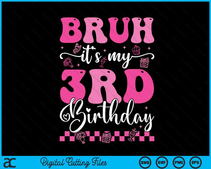 Bruh It's My 3rd Birthday 3 Year Old 3yr Girl Groovy Pink SVG PNG Digital Printable Files