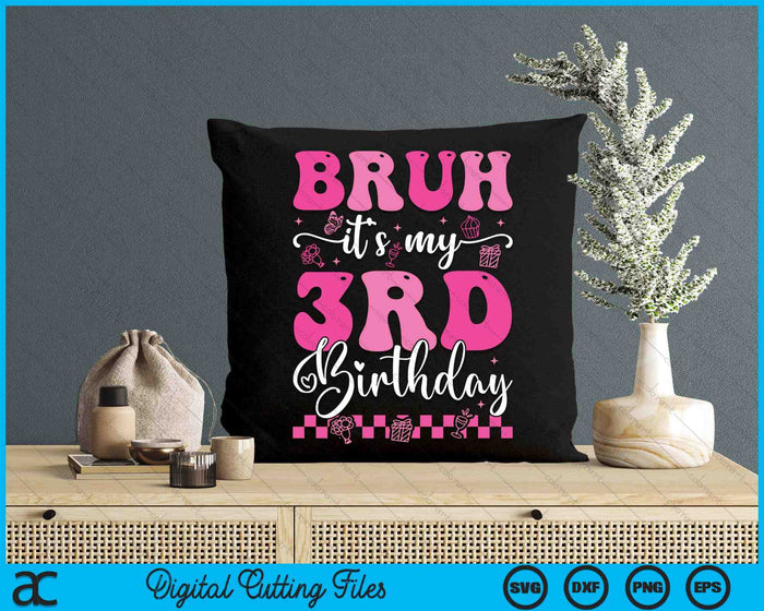 Bruh It's My 3rd Birthday 3 Year Old 3yr Girl Groovy Pink SVG PNG Digital Printable Files