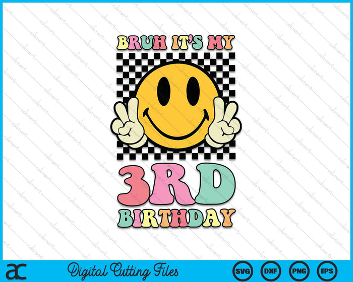 Bruh It's My 3rd Birthday Hippie Smile Face 3 Years Old SVG PNG Digital Cutting Files