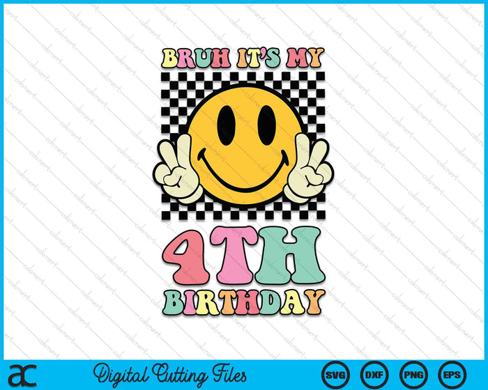 Bruh It's My 4th Birthday Hippie Smile Face 4 Years Old SVG PNG Digital Cutting Files