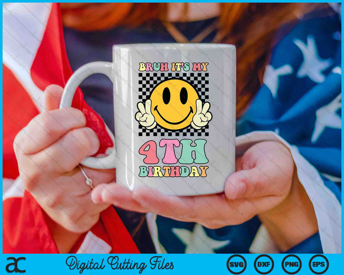 Bruh It's My 4th Birthday Hippie Smile Face 4 Years Old SVG PNG Digital Cutting Files