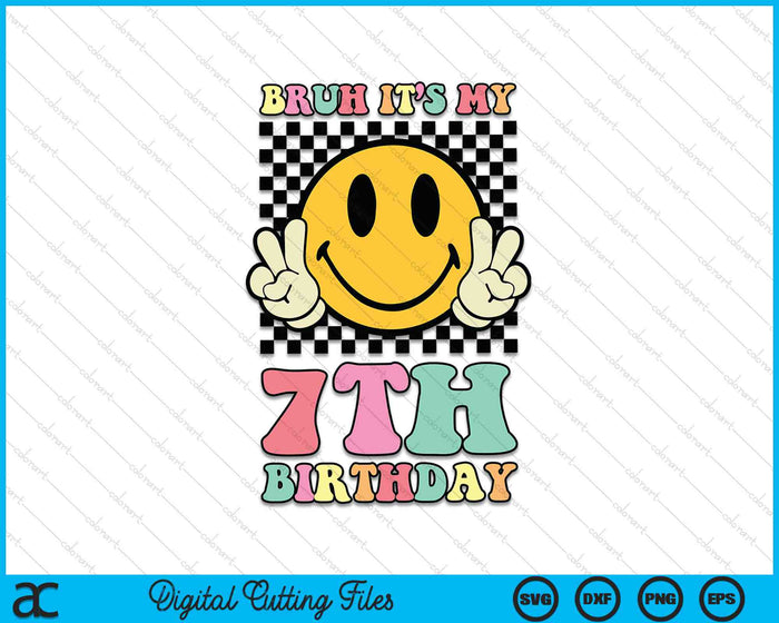 Bruh It's My 7th Birthday Hippie Smile Face 7 Years Old SVG PNG Digital Cutting Files