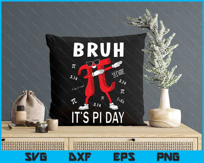 Bruh It's Pi Day 3.14 Funny Pi Day Saying Math Teacher SVG PNG Digital Printable Files