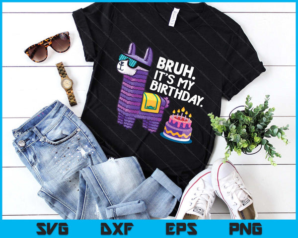 Bruh Its My Birthday Llama Pinata Boy Girl Family Party Bday SVG PNG Digital Printable Files