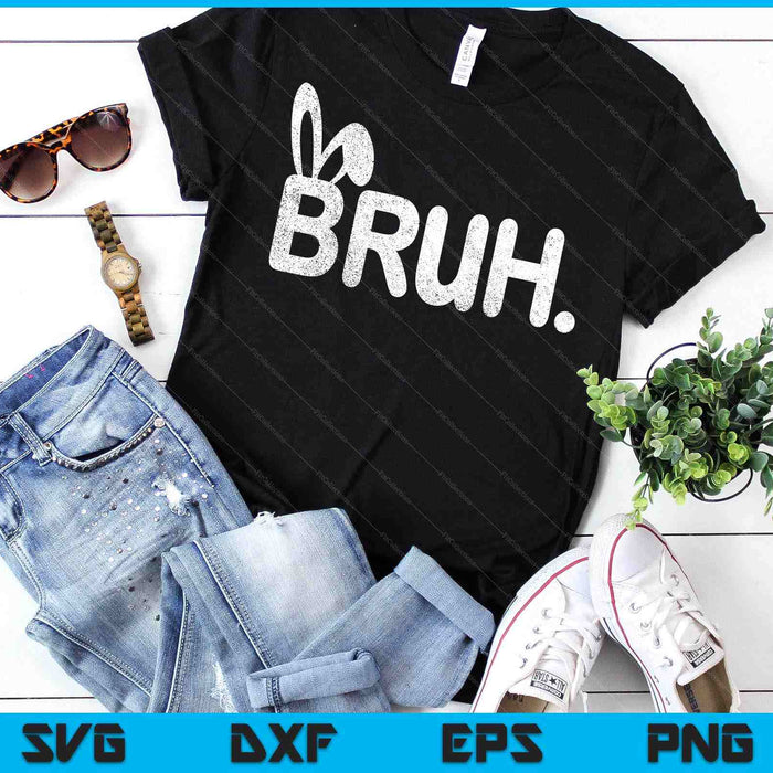 Bruh Meme Easter Day Funny Bunny Eggs SVG PNG Digital Printable Files