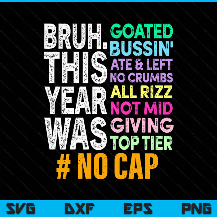 Bruh this year was goated no cap last day of school SVG PNG cut file for Cricut