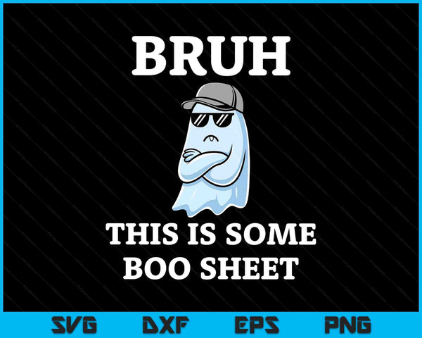 Bruh This is Some Boo Sheet, Funny Halloween Boo Sheet Bruh SVG PNG Digital Printable Files