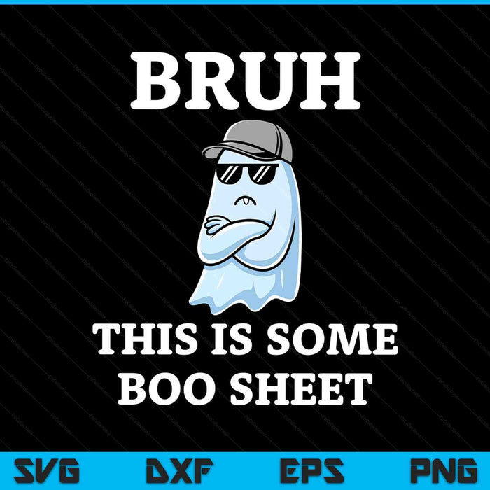 Bruh This is Some Boo Sheet, Funny Halloween Boo Sheet Bruh SVG PNG Digital Printable Files