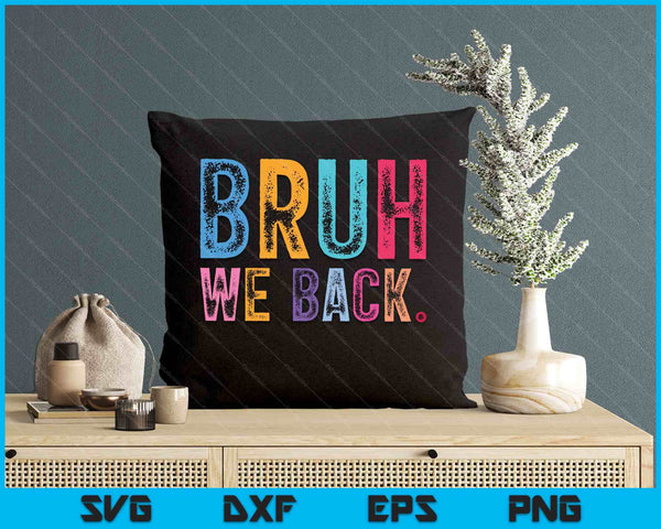 Bruh We Back Teachers Retro Back To School SVG PNG Digital Printable Files