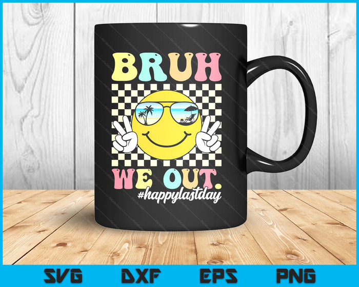 Bruh We Out Happy Last Day Of School Teacher Boy Girl Summer SVG PNG Digital Printable Files