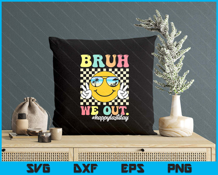 Bruh We Out Happy Last Day Of School Teacher Boy Girl Summer SVG PNG Digital Printable Files