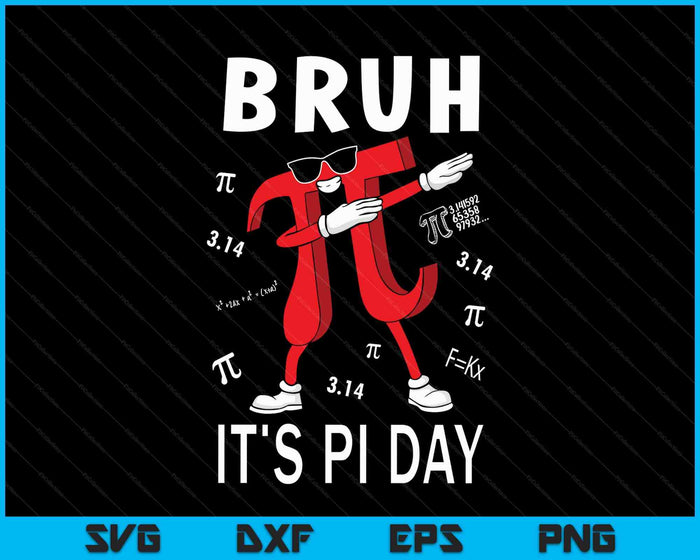 Bruh It's Pi Day 3.14 Funny Pi Day Saying Math Teacher SVG PNG Digital Printable Files