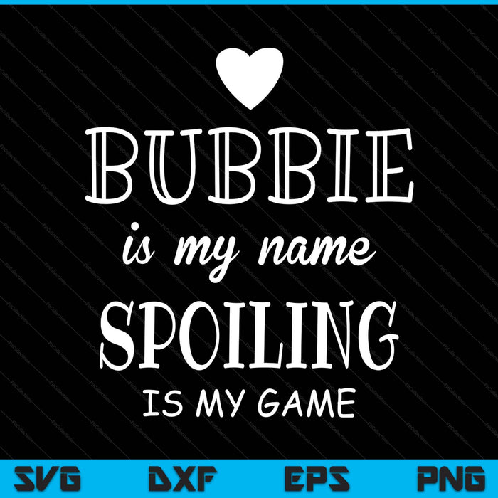 Bubbie is my name for bubbie grandma SVG cut file