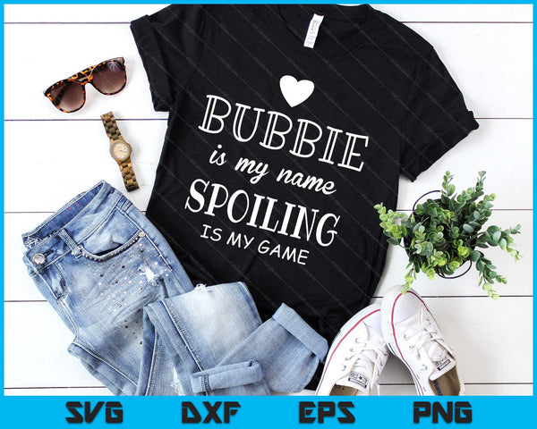Bubbie Is My Name Funny Graphic Gift For Bubbie Grandma SVG PNG Digital Printable Files