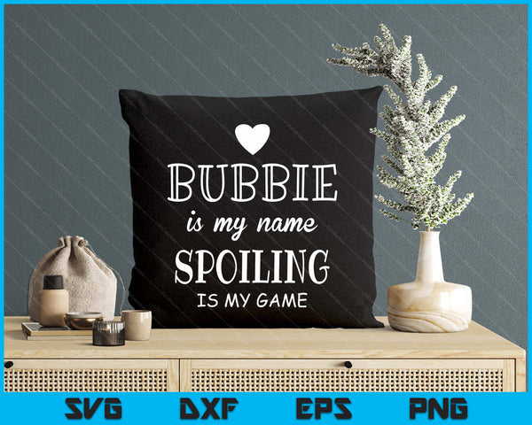Bubbie Is My Name Funny Graphic Gift For Bubbie Grandma SVG PNG Digital Printable Files