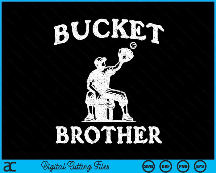 Bucket Brother Softball Brother Baseball Funny Father's Coach SVG PNG Digital Printable Files