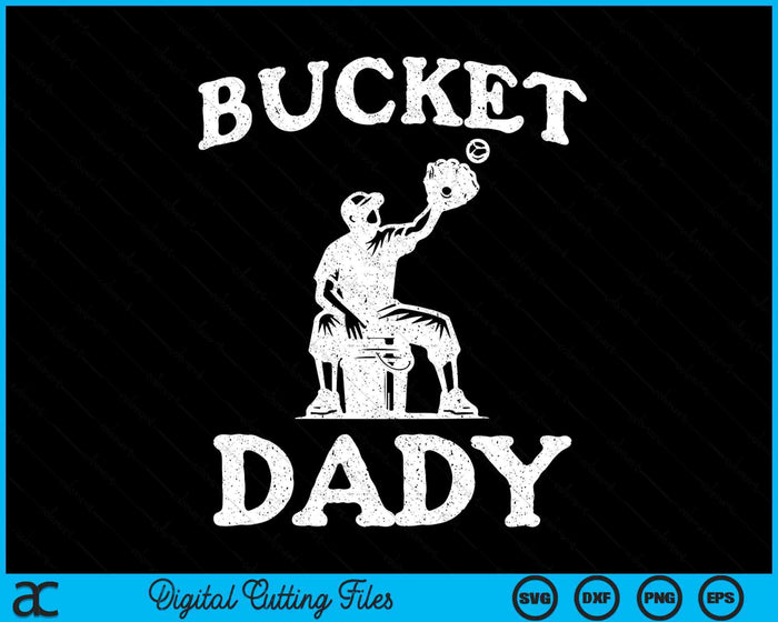 Bucket Dady Softball Dady Baseball Funny Father's Coach SVG PNG Digital Printable Files