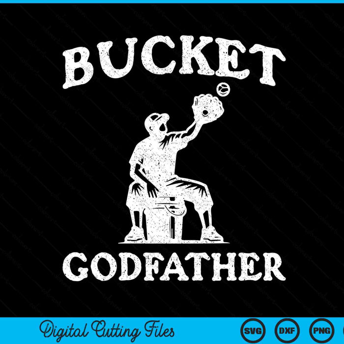 Bucket godfather softball godfather baseball Father's coach SVG cut file