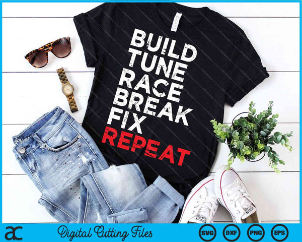 Build Tune Race Break Fix Repeat Men Car SVG PNG Digital Cutting Files - on a t-shirt