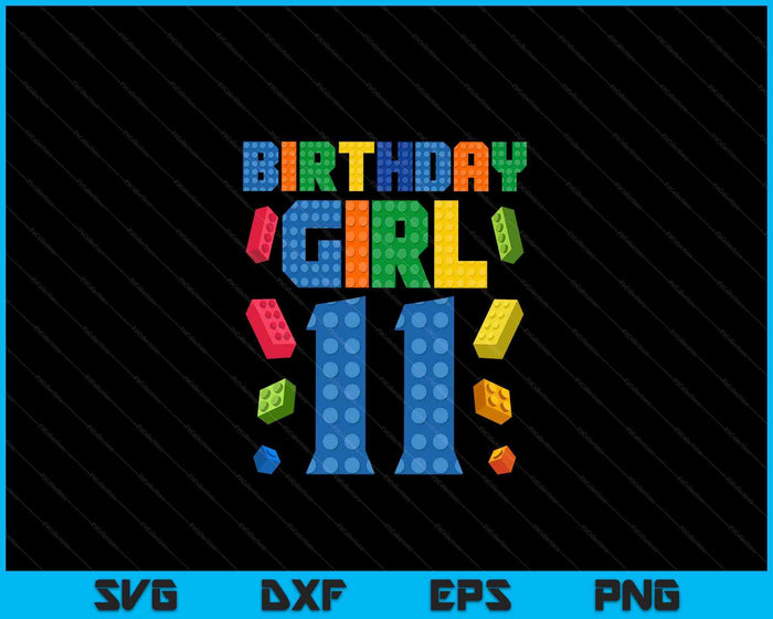 Building Bricks 11th Birthday Girl Eleven Year Master Builder SVG PNG Digital Cutting Files