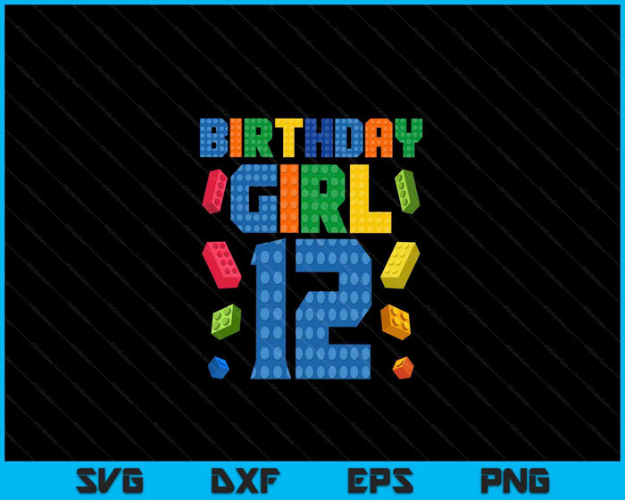 Building Bricks 12th Birthday Girl 12 Year Master Builder SVG PNG Digital Cutting Files