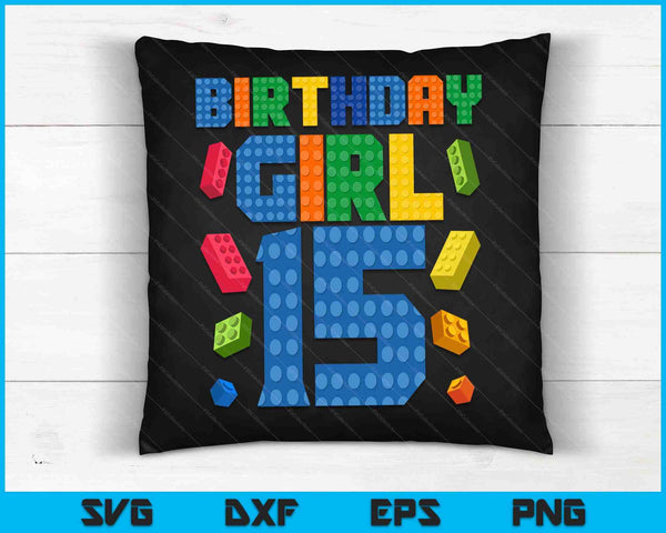 Building Bricks 15th Birthday Girl 15 Year Master Builder SVG PNG Digital Cutting Files