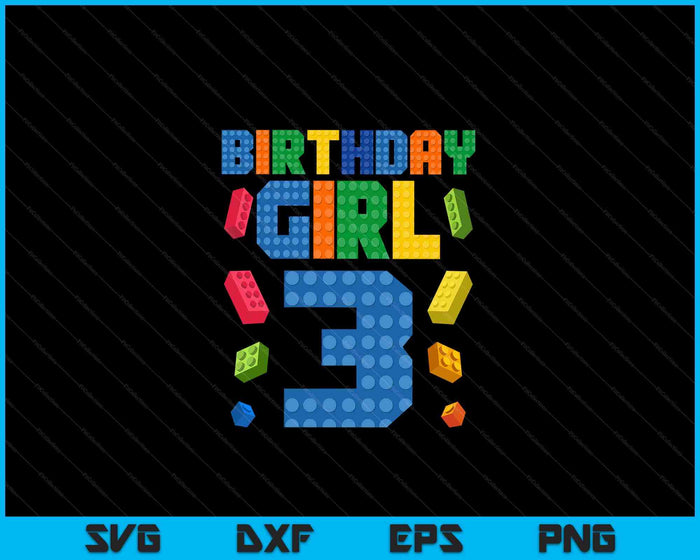 Building Bricks 3rd Birthday Girl 3 Three Year Master Builder SVG PNG Digital Cutting Files