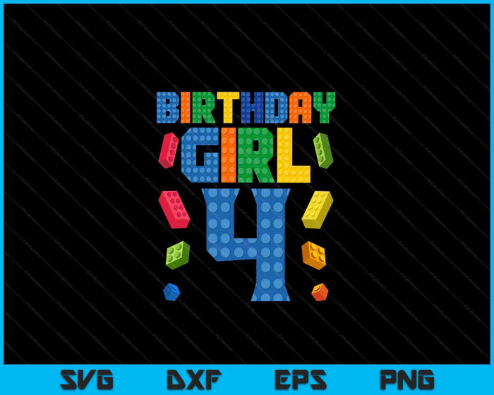 Building Bricks 4th Birthday Girl 4 Four Year Master Builder SVG PNG Digital Cutting Files