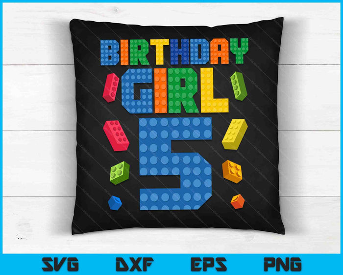 Building Bricks 5th Birthday Girl 5 Five Year Master Builder SVG PNG Digital Cutting Files