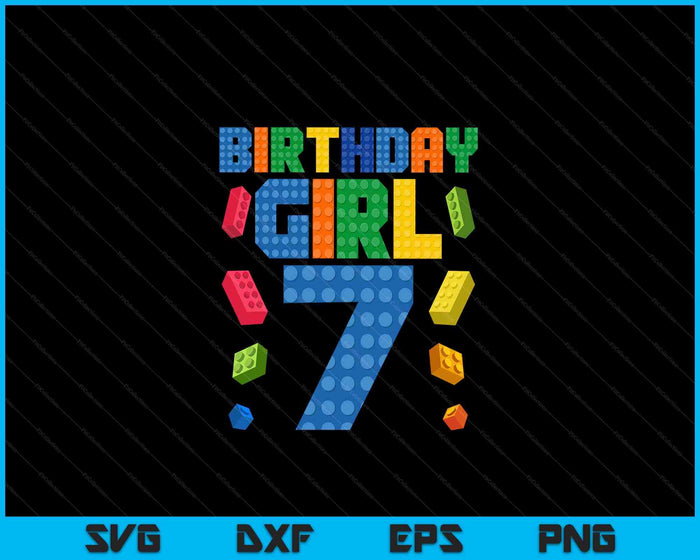 Building Bricks 7th Birthday Girl 7 Seven Year Master Builder SVG PNG Digital Cutting Files