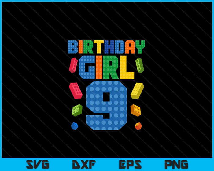 Building Bricks 9th Birthday Girl 9 Nine Year Master Builder SVG PNG Digital Cutting Files