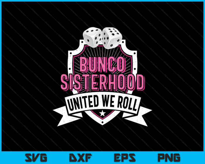 Bunco Sisterhood United We Roll SVG PNG Digital Cutting Files