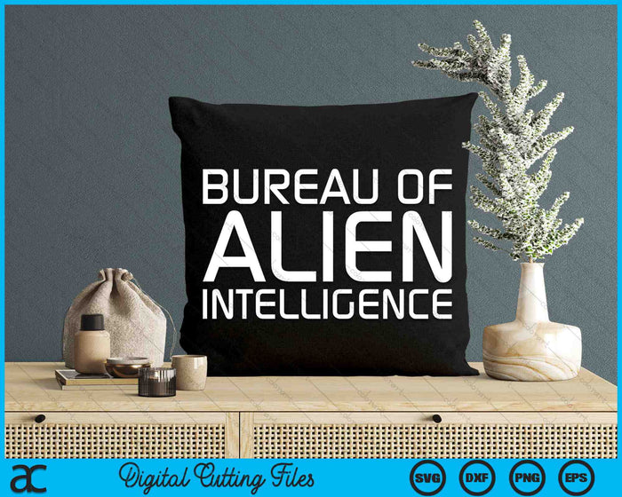 Bureau Of Alien Intelligence UFO Area 51 Funny SVG PNG Digital Cutting Files