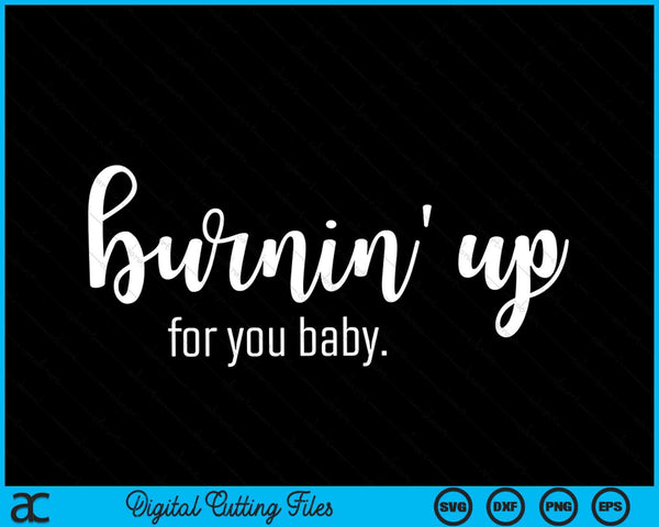 Burnin' up for you baby boy-band sucker SVG cut file
