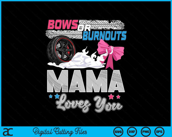 Burnouts or bows gender reveal party announcement mama SVG cut file