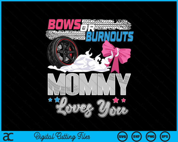 Burnouts or bows gender reveal party announcement mommy SVG cut file