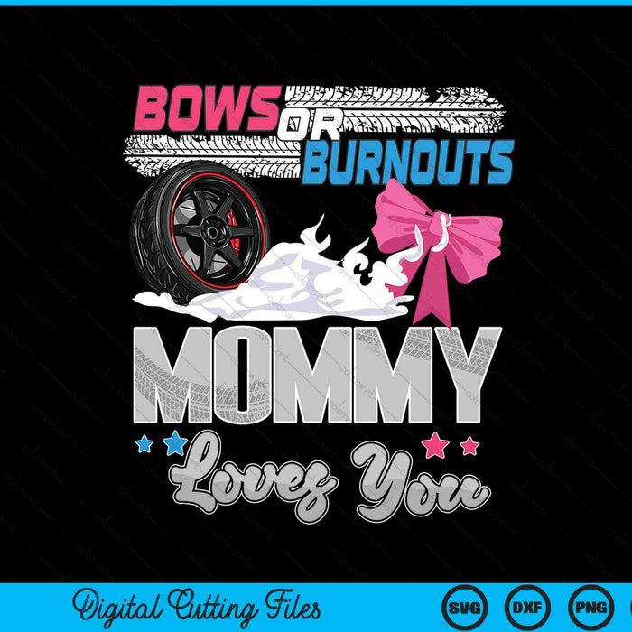 Burnouts or bows gender reveal party announcement mommy SVG cut file