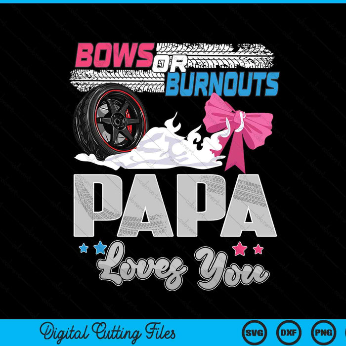 Burnouts or bows gender reveal party announcement papa SVG cut file